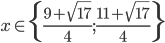x\in\{\frac{9+\sqrt{17}}4;\frac{11+\sqrt{17}}4\}