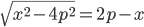 \sqrt{x^2-4p^2}=2p-x