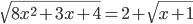 \sqrt{8x^2+3x+4}=2+\sqrt{x+1}