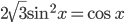 2\sqrt3\sin^2x=\cos x