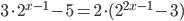 3\cdot2^{x-1}-5=2\cdot(2^{2x-1}-3)