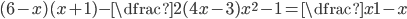 (6-x)(x+1)-\dfrac{2(4x-3)}{x^2-1}=\dfrac x{1-x}