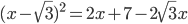 (x-\sqrt{3})^2=2x+7-2\sqrt{3}x