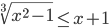 \sqrt[3]{x^2-1}\le x+1