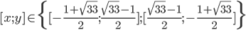 [x;y]\in\{[-\frac{1+\sqrt{33}}2;\frac{\sqrt{33}-1}2];[\frac{\sqrt{33}-1}2;-\frac{1+\sqrt{33}}2]\}