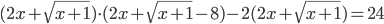 (2x+\sqrt{x+1})\cdot(2x+\sqrt{x+1}-8)-2(2x+\sqrt{x+1})=24