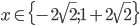 x\in\{-2\sqrt2;1+2\sqrt2\}