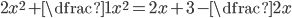 2x^2+\dfrac1{x^2}=2x+3-\dfrac2x