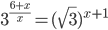 3^{\frac{6+x}{x}}=(\sqrt{3})^{x+1}