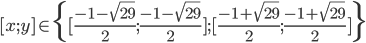 [x;y]\in\{[\frac{-1-\sqrt{29}}2;\frac{-1-\sqrt{29}}2];[\frac{-1+\sqrt{29}}2;\frac{-1+\sqrt{29}}2]\}