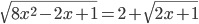 \sqrt{8x^2-2x+1}=2+\sqrt{2x+1}