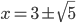 x=3\pm\sqrt5