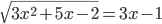 \sqrt{3x^2+5x-2}=3x-1