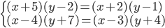\begin{cases}(x+5)(y-2)=(x+2)(y-1)\\ (x-4)(y+7)=(x-3)(y+4)\end{cases}