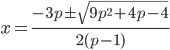 x=\frac{-3p\pm\sqrt{9p^2+4p-4}}{2(p-1)}