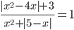 \displaystyle \frac{|x^2-4x|+3}{x^2+|5-x|}=1