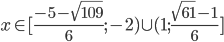 x\in[\frac{-5-\sqrt{109}}6;-2)\cup(1;\frac{\sqrt{61}-1}6]