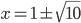x=1\pm\sqrt{10}