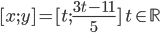 [x;y]=[t;\frac{3t-11}5]\ t\in\mathbb R