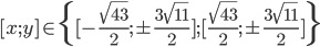 [x;y]\in\{[-\frac{\sqrt{43}}2;\pm\frac{3\sqrt{11}}2];[\frac{\sqrt{43}}2;\pm\frac{3\sqrt{11}}2]\}