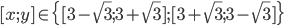 [x;y]\in\{[3-\sqrt3;3+\sqrt3];[3+\sqrt3;3-\sqrt3]\}