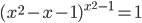 (x^2-x-1)^{x^2-1}=1