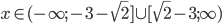 x\in(-\infty;-3-\sqrt2]\cup[\sqrt2-3;\infty)