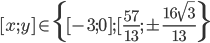[x;y]\in\{[-3;0];[\frac{57}{13};\pm\frac{16\sqrt3}{13}\}