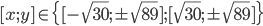 [x;y]\in\{[-\sqrt{30};\pm\sqrt{89}];[\sqrt{30};\pm\sqrt{89}]\}
