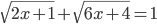 \sqrt{2x+1}+\sqrt{6x+4}=1