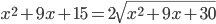 x^2+9x+15=2\sqrt{x^2+9x+30}