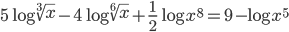 5\log\sqrt[3]{x}-4\log\sqrt[6]{x}+\frac12\log x^8=9-\log x^5