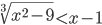 \sqrt[3]{x^2-9}<x-1