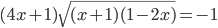 (4x+1)\sqrt{(x+1)(1-2x)}=-1