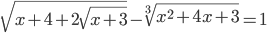 \sqrt{x+4+2\sqrt{x+3}}-\sqrt[3]{x^2+4x+3}=1