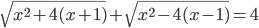 \sqrt{x^2+4(x+1)}+\sqrt{x^2-4(x-1)}=4