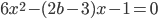 6x^2-(2b-3)x-1=0