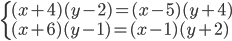 \displaystyle \left\{\begin{array}{l} (x+4)(y-2)=(x-5)(y+4)\\ (x+6)(y-1)=(x-1)(y+2) \end{array}\right.