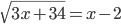 \sqrt{3x+34}=x-2