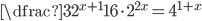 \dfrac{32^{x+1}}{16\cdot2^{2x}}=4^{1+x}