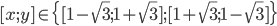 [x;y]\in\{[1-\sqrt3;1+\sqrt3];[1+\sqrt3;1-\sqrt3]\}