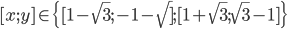 [x;y]\in\{[1-\sqrt3;-1-\sqrt];[1+\sqrt3;\sqrt3-1]\}