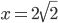 x=2\sqrt2