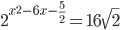 2^{x^2-6x-\frac52}=16\sqrt2
