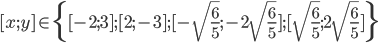 [x;y]\in\{[-2;3];[2;-3];[-\sqrt{\frac65};-2\sqrt{\frac65}];[\sqrt{\frac65};2\sqrt{\frac65}]\}