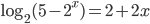 \log_2(5-2^x)=2+2x