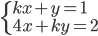 \begin{cases}kx+y=1\\4x+ky=2\end{cases}