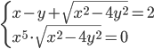 \begin{cases}x-y+\sqrt{x^2-4y^2}=2\\ x^5\cdot\sqrt{x^2-4y^2}=0\end{cases}