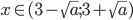 x\in(3-\sqrt a;3+\sqrt a)